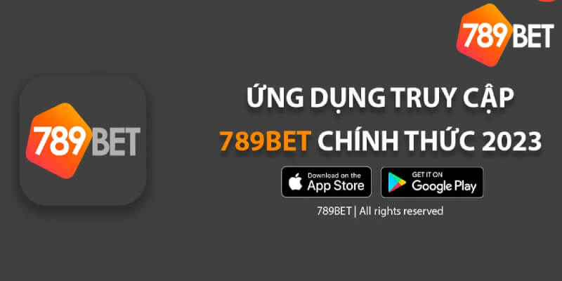 Tìm hiểu về APP 789Bet là gì?