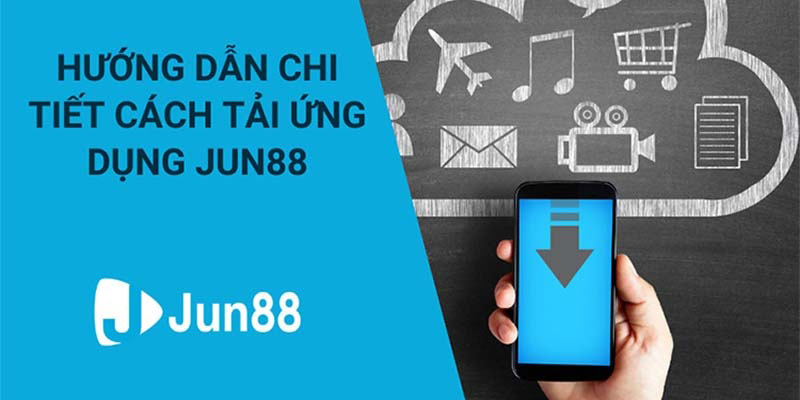 Giới thiệu đôi nét về ứng dụng và cách tải app Jun88 nhanh nhất