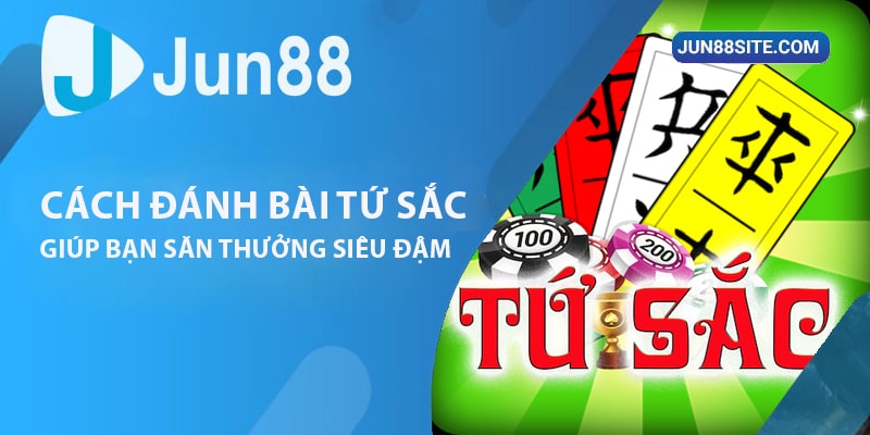 cách đánh bài Tứ Sắc